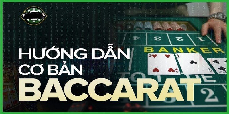 Cách chơi Baccarat trực tuyến đơn giản