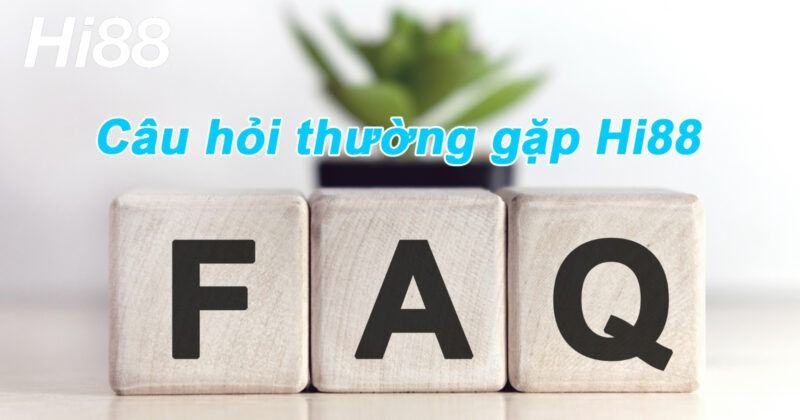 Câu hỏi thường gặp Hi88