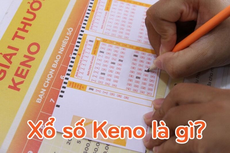 Xổ số Keno là gì?